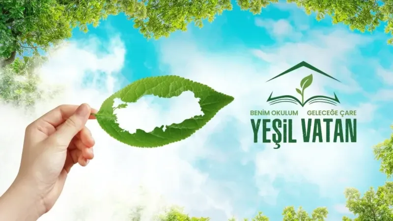 “Yeşil Vatan-Benim Okulum Geleceğe Çare” etkinlikleri hayata geçiriliyor