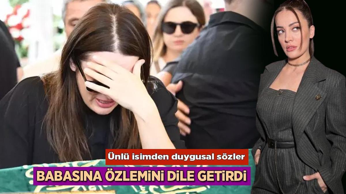 Haberler: İrem Sak vefat eden babası Şemsettin Sak’ı andı! ‘Kızın seni çok seviyor’