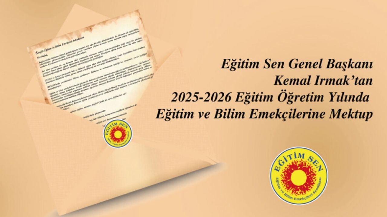 2025-2026 Eğitim Öğretim Yılında Eğitim ve Bilim Emekçilerine Mektup
